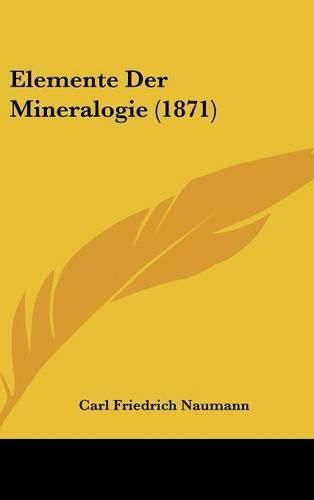 Cover image for Elemente Der Mineralogie (1871)