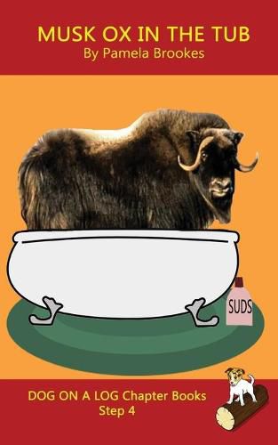 Musk Ox In The Tub Chapter Book: Sound-Out Phonics Books Help Developing Readers, including Students with Dyslexia, Learn to Read (Step 4 in a Systematic Series of Decodable Books)