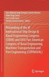 Cover image for Proceeding of the VI International Ship Design & Naval Engineering Congress (CIDIN) and XXVI Pan-American Congress of Naval Engineering, Maritime Transportation and Port Engineering (COPINAVAL)