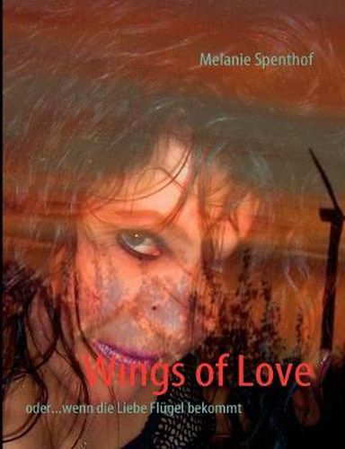 Cover image for Wings of Love: oder...wenn die Liebe Flugel bekommt