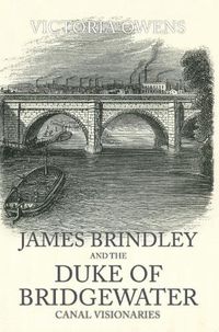 Cover image for James Brindley and the Duke of Bridgewater: Canal Visionaries