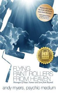 Cover image for Flying Paint Rollers from Heaven: Hope, Humor, & Love From Beyond