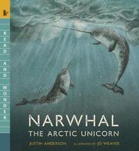 Cover image for Narwhal: The Arctic Unicorn