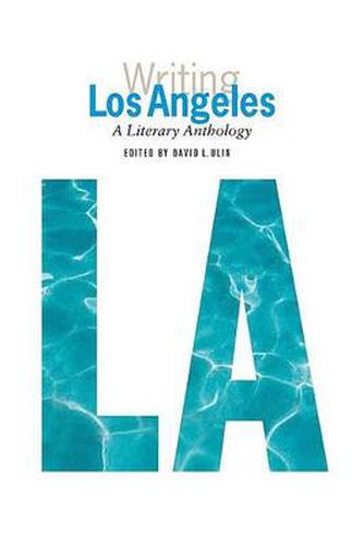 Cover image for Writing Los Angeles: A Literary Anthology: A Library of America Special Publication