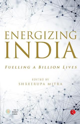 Cover image for Energizing India: Fuelling a Billion Lives