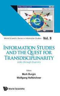 Cover image for Information Studies And The Quest For Transdisciplinarity: Unity Through Diversity