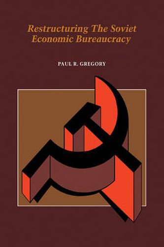 Cover image for Restructuring the Soviet Economic Bureaucracy