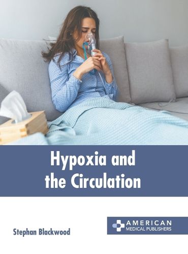 Cover image for Hypoxia and the Circulation