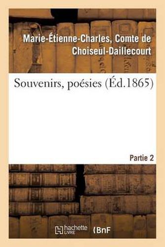 Souvenirs, Poesies. 2e Partie