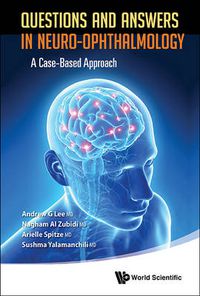 Cover image for Questions And Answers In Neuro-ophthalmology: A Case-based Approach