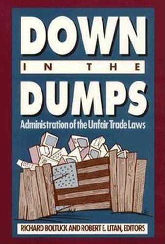 Down in the Dumps: Administration of the Unfair Trade Laws