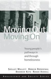 Cover image for Moving Out, Moving On: Young People's Pathways In and Through Homelessness