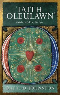 Cover image for 'Iaith Oleulawn': Geirfa Dafydd ap Gwilym