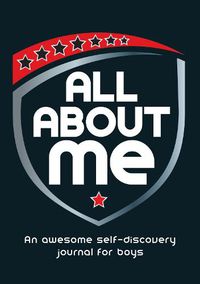 Cover image for All About Me: An Awesome Self-Discovery Journal for Boys