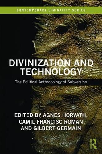 Cover image for Divinization and Technology: The Political Anthropology of Subversion