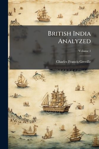 Cover image for British India Analyzed