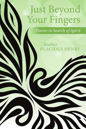 Cover image for Just Beyond Your Fingers: Poems in Search of Spirit