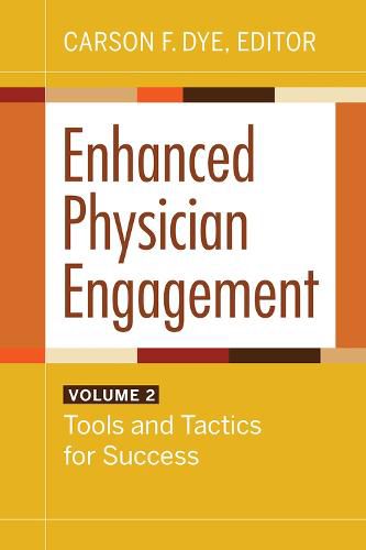 Cover image for Enhanced Physician Engagement, Volume 2: Tools and Tactics for Success