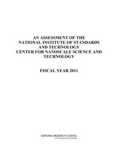 An Assessment of the National Institute of Standards and Technology Center for Nanoscale Science and Technology: Fiscal Year 2011