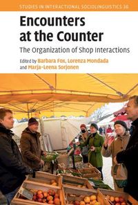 Cover image for Encounters at the Counter: The Organization of Shop Interactions