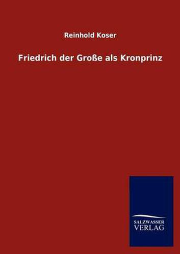 Cover image for Friedrich Der Gro E ALS Kronprinz