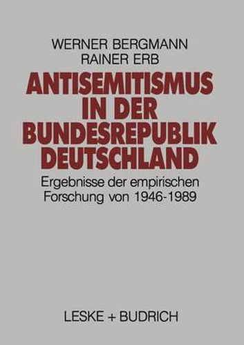 Cover image for Antisemitismus in Der Bundesrepublik Deutschland: Ergebnisse Der Empirischen Forschung Von 1946-1989