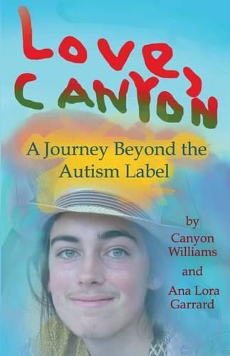 Cover image for Love, Canyon: A Journey Beyond the Autism Label