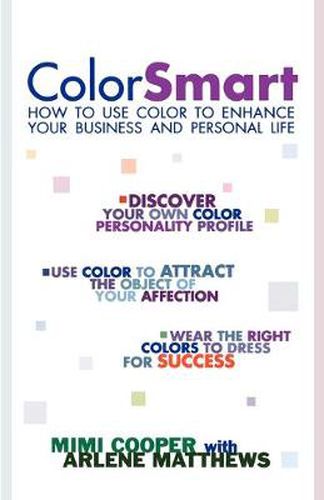 Cover image for Color Smart: How to Use Color to Enhance Your Business and Personal Life