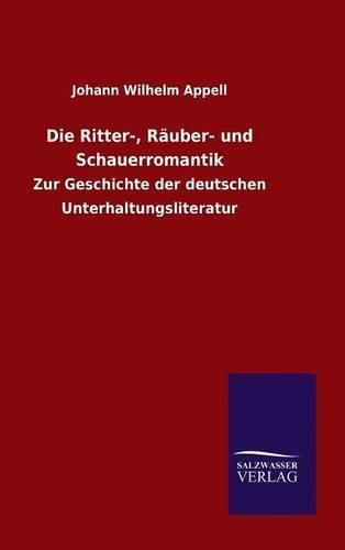 Cover image for Die Ritter-, Rauber- und Schauerromantik