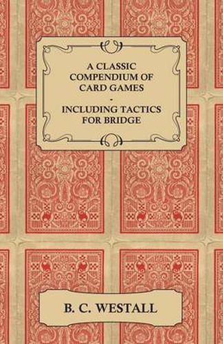 Cover image for A Classic Compendium of Card Games - Including Tactics for Bridge
