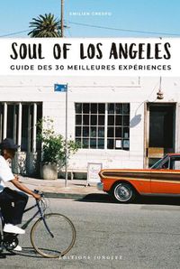 Cover image for Soul of Los Angeles (French): Guide Des 30 Meilleures Experiences