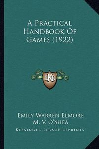 Cover image for A Practical Handbook of Games (1922)