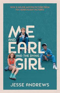 Cover image for Me and Earl and the Dying Girl (film tie-in)