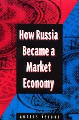 Cover image for How Russia Became a Market Economy