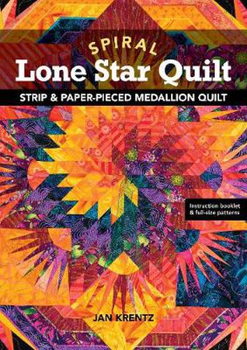 Cover image for Spiral Lone Star Quilt: Strip & Paper-Pieced Medallion Quilt