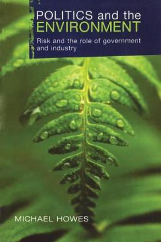 Cover image for Politics and the Environment: Risk and the Role of Government and Industry