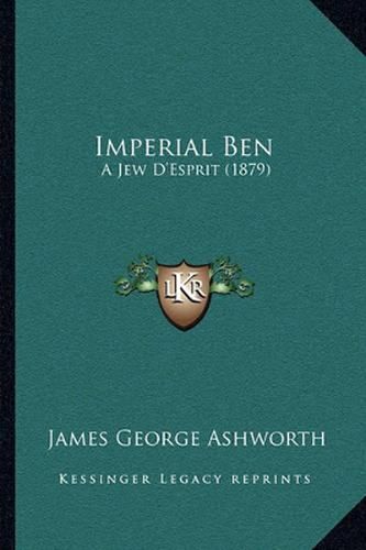 Cover image for Imperial Ben: A Jew D'Esprit (1879)