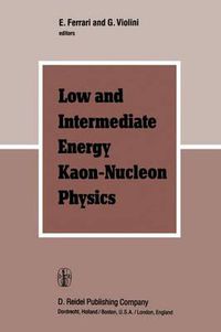 Cover image for Low and Intermediate Energy Kaon-Nucleon Physics: Proceedings of the Workshop held at the Institute of Physics of the University of Rome, March 24-28, 1980