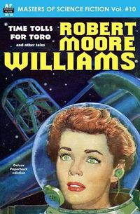 Cover image for Masters of Science Fiction, Volume Ten, Robert Moore Williams