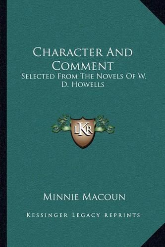 Character and Comment: Selected from the Novels of W. D. Howells