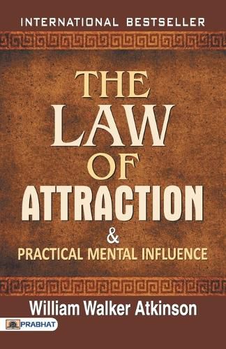 Cover image for The Law of Attraction and Practical Mental Influence