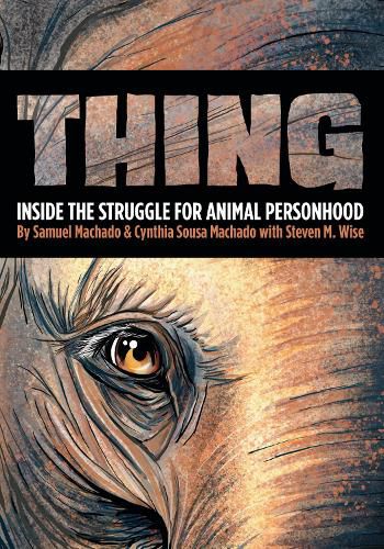 Cover image for Thing: Inside the Struggle for Animal Personhood