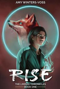 Cover image for Rise: The Liminal Chronicles