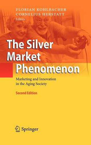 Cover image for The Silver Market Phenomenon: Marketing and Innovation in the Aging Society