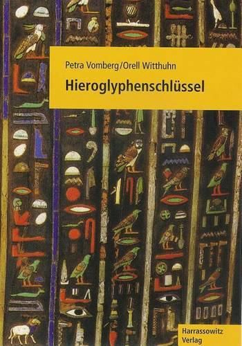 Cover image for Hieroglyphenschlussel: Entziffern - Lesen - Verstehen. Mit Einer Schreibfibel Von Johanna Dittmar