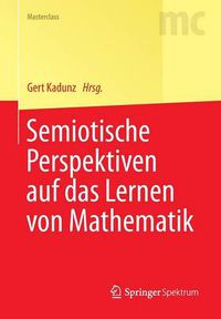 Cover image for Semiotische Perspektiven auf das Lernen von Mathematik