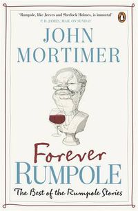 Cover image for Forever Rumpole: The Best of the Rumpole Stories