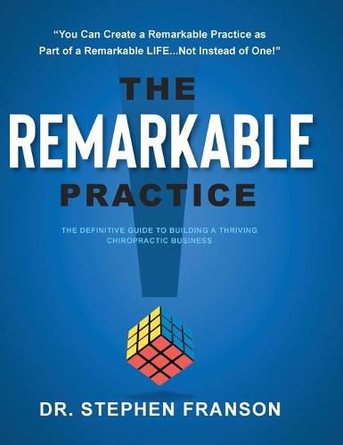 Cover image for The Remarkable Practice: The Definitive Guide to Building a Thriving Chiropractic Business