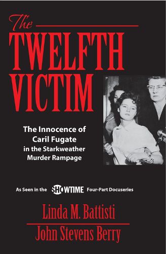 Cover image for The Twelfth Victim: The Innocence of Caril Fugate in the Starkweather Murder Rampage