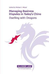 Cover image for Managing Business Disputes in Today's China: Duelling with Dragons